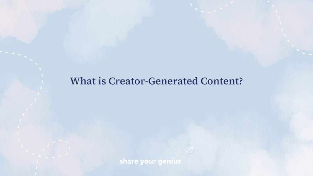 What is Creator-Generated Content?